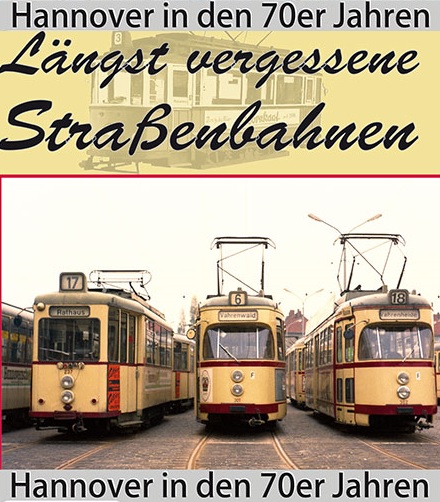 Filmplakat Hannover in den 70er Jahren - Lngst vergessene Straenbahnen